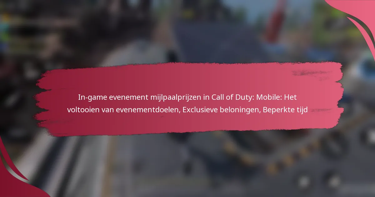 In-game evenement mijlpaalprijzen in Call of Duty: Mobile: Het voltooien van evenementdoelen, Exclusieve beloningen, Beperkte tijd