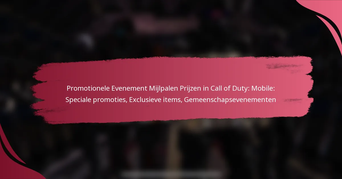 Promotionele Evenement Mijlpalen Prijzen in Call of Duty: Mobile: Speciale promoties, Exclusieve items, Gemeenschapsevenementen