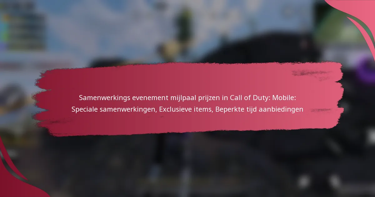 Samenwerkings evenement mijlpaal prijzen in Call of Duty: Mobile: Speciale samenwerkingen, Exclusieve items, Beperkte tijd aanbiedingen