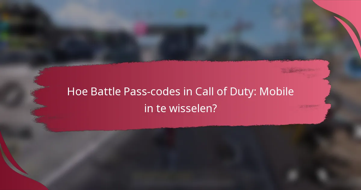 Hoe Battle Pass-codes in Call of Duty: Mobile in te wisselen?