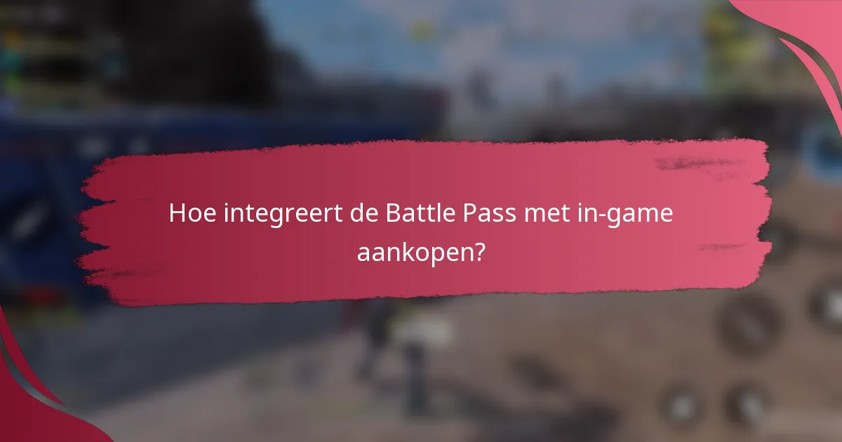 Hoe integreert de Battle Pass met in-game aankopen?