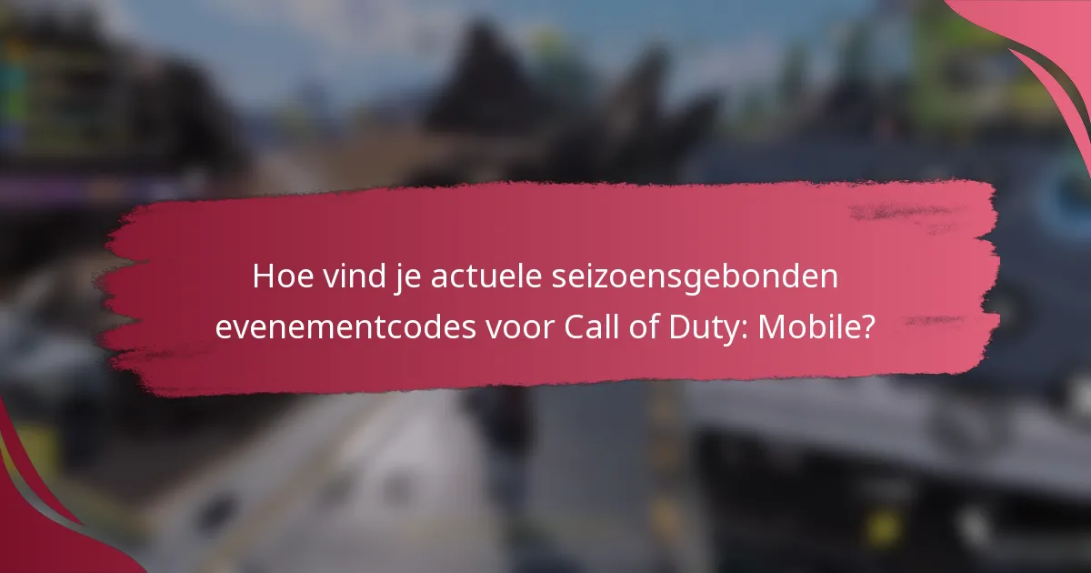 Hoe vind je actuele seizoensgebonden evenementcodes voor Call of Duty: Mobile?