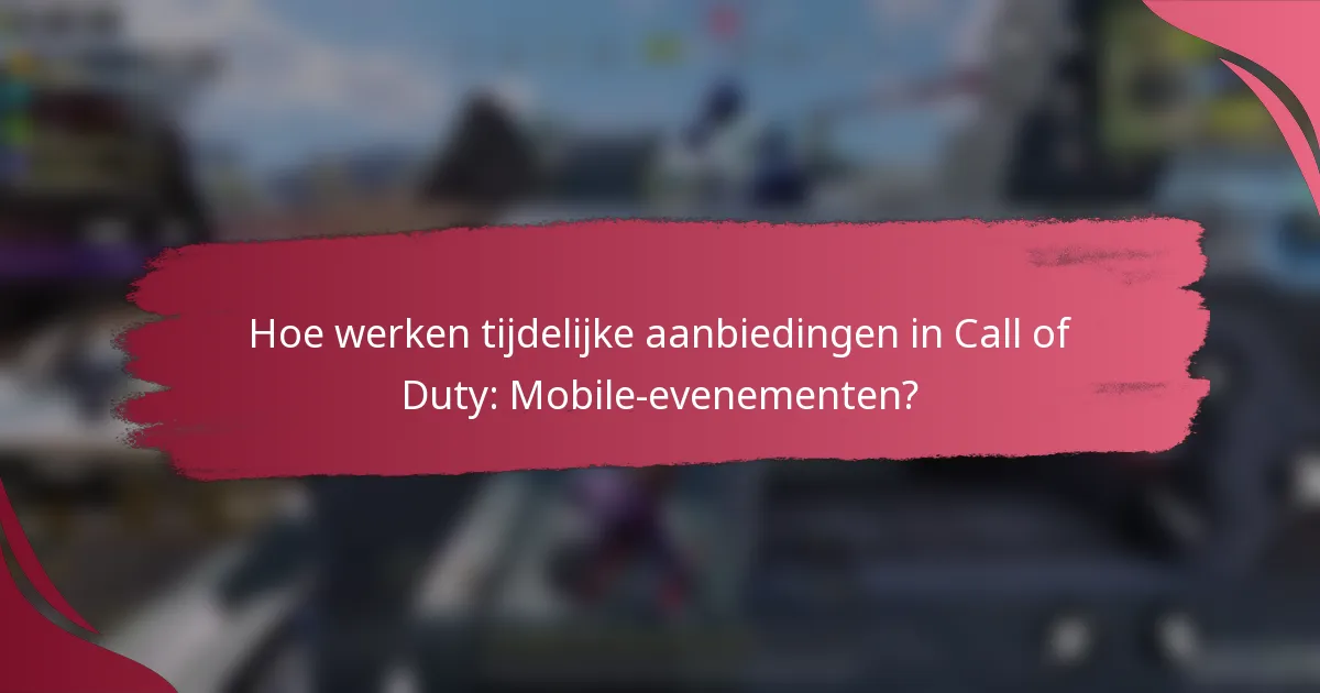 Hoe werken tijdelijke aanbiedingen in Call of Duty: Mobile-evenementen?