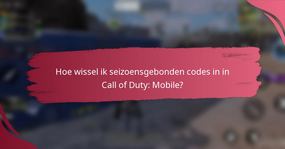 Hoe wissel ik seizoensgebonden codes in in Call of Duty: Mobile?