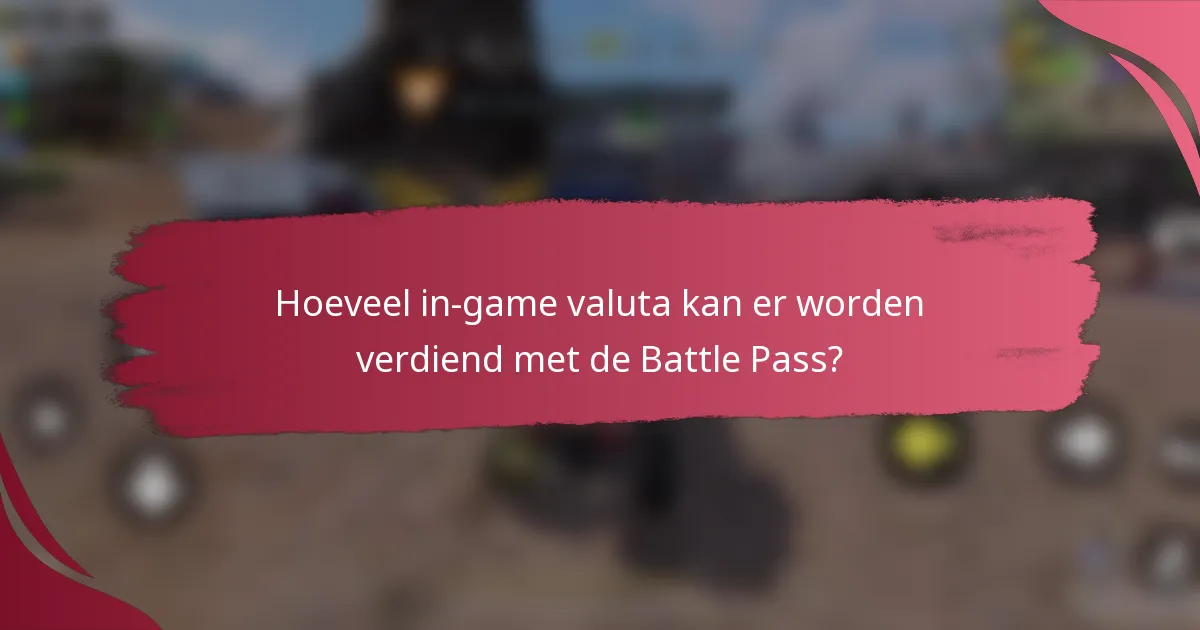Hoeveel in-game valuta kan er worden verdiend met de Battle Pass?