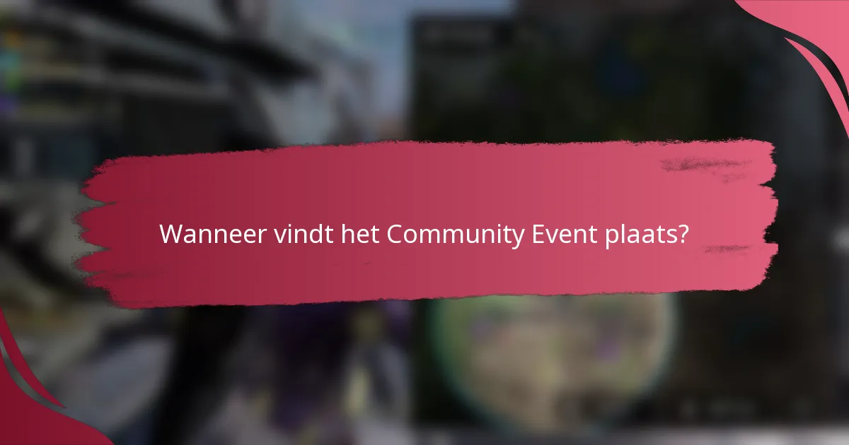 Wanneer vindt het Community Event plaats?