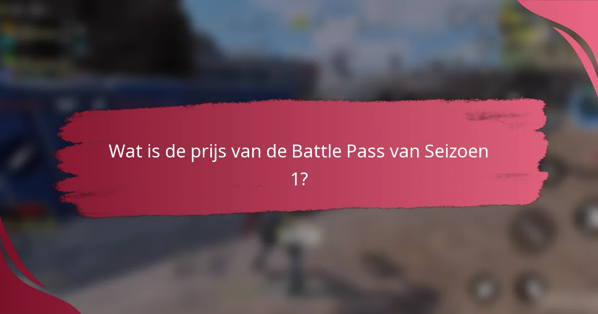 Wat is de prijs van de Battle Pass van Seizoen 1?