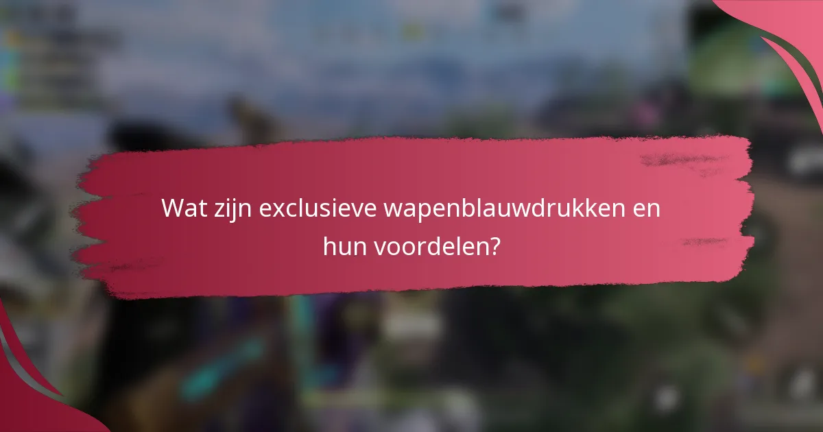 Wat zijn exclusieve wapenblauwdrukken en hun voordelen?